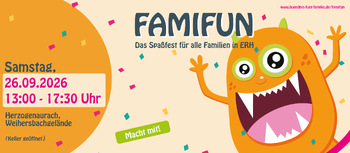 FAMIFUN - Das Spaßfest für alle Familien in ERH!