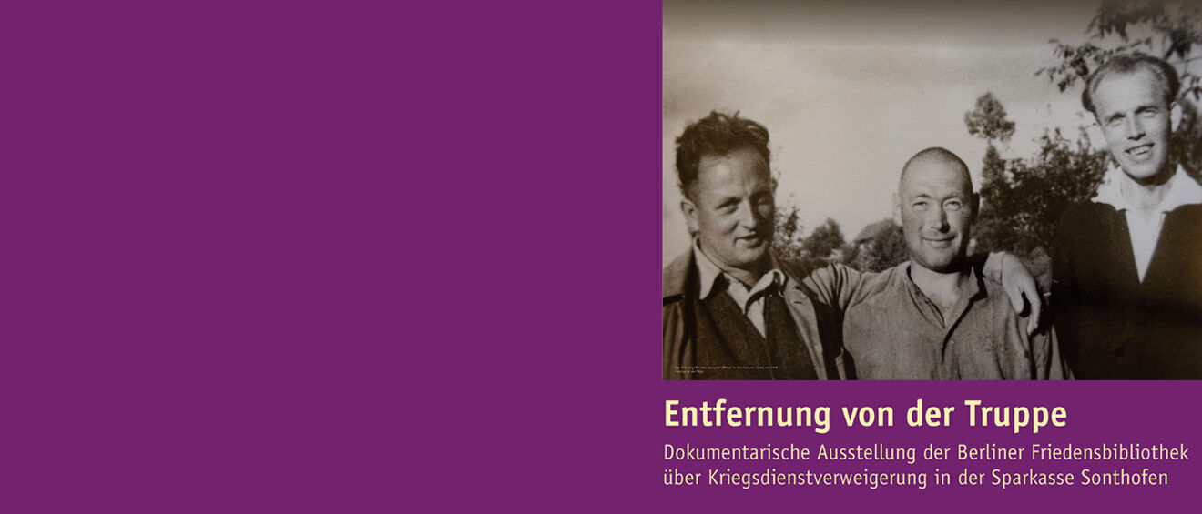 Ausstellung „Entfernung von der Truppe – Kriegsdienstverweigerung“ in der Sparkasse Sonthofen